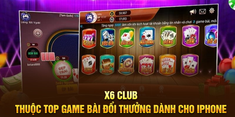 X6 Club thuộc top game bài đổi thưởng dành cho iphone